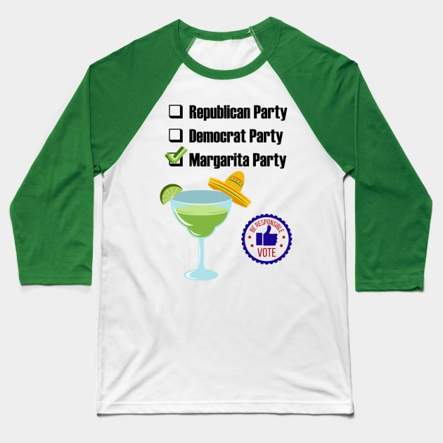 Vote Margarita Party Baseball T-Shirt by tshirtsunleashed